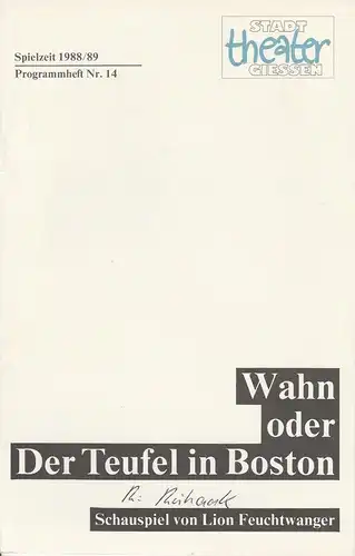 Stadttheater Gießen, Jost Miehlbradt, Hans-Jörg Grell: Programmheft Wahn oder Der Teufel in Boston Premiere 20. Mai 1989 Spielzeit 1988 / 89 Nr. 14. 