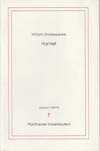 Pfalztheater Kaiserslautern, Michael Leinert, Bettina Janischowski, Karl Gabriel von Karais: Programmheft HAMLET, Prinz von Dänemark Premiere 12. Dezember 1989 Spielzeit 1989 / 90 Nr. 27. 