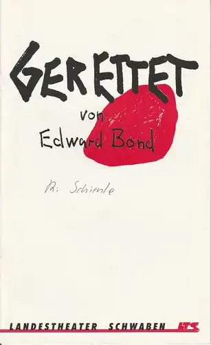 Landestheater Schwaben, Norbert Hilchenbach, Wiebke Burghard, Andrea Lutz, Falk Pewestorf, Carola Schewtzky, Susanne Neuhoff: Programmheft Edward Bond: GERETTET. Premiere 12. Januar 1992 Spielzeit 1991 / 92 Heft 6. 