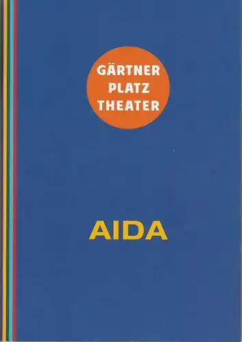 Staatstheater am Gärtnerplatz, Josef E. Köpplinger, Daniel C. Schindler: Programmheft AIDA. Oper von Giuseppe Verdi. Premiere 18. Juni 2014 Prinzregententheater Spielzeit 2013 / 14. 