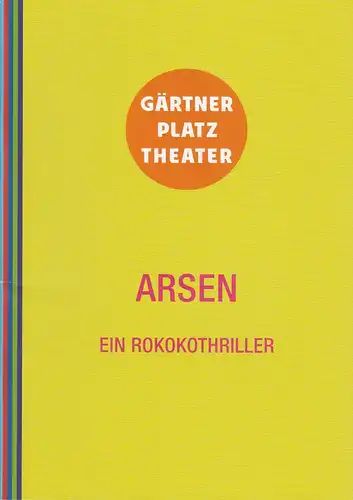 Staatstheater am Gärtnerplatz, Josef E. Köpplinger, David Treffinger: Programmheft ARSEN. Ein Rokokothriller. Ballett. Premiere 20. März 2014 Cuvilliestheater Spielzeit 2013 / 20154. 