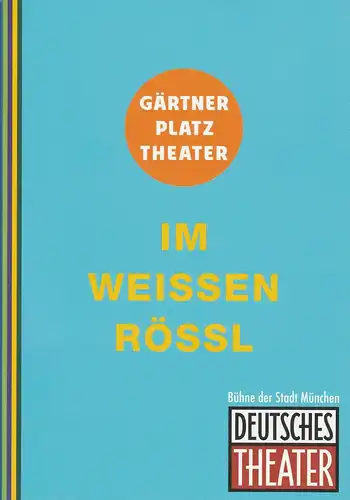 Staatstheater am Gärtnerplatz, Josef E. Köpplinger, Michael Otto: Programmheft IM WEISSEN RÖSSL. Premiere 11. Oktober 2012 im Deutschen Theater Spielzeit 2012 / 2013. 