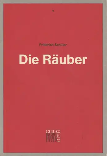 Staatliche Schauspielbühnen Berlin, Schiller Theater Werkstatt Ballhaus Rixdorf, Vera Sturm, Marion Tiedtke: Programmheft Friedrich Schiller: DIE RÄUBER Premiere 21. Oktober 1990 Programmbuch Nr. 4. 