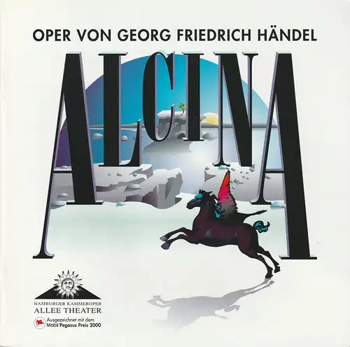 Allee Theater, Hamburger Kammeroper, Uwe Deeken, Andrea Dorothea Beel: Programmheft ALCINA. Oper von Georg Friedrich Händel. Premiere 01. November 2000. 