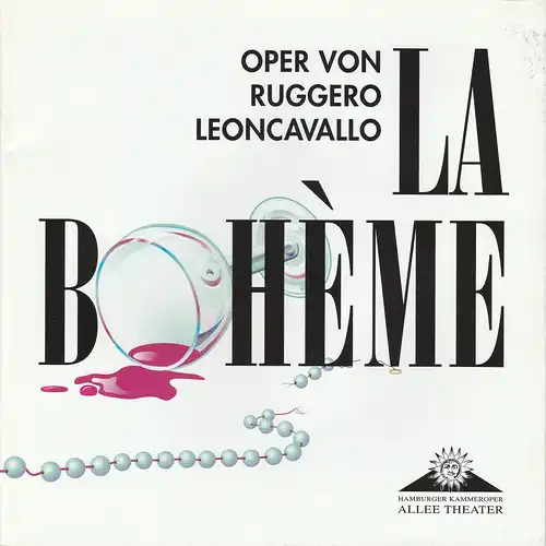 Allee Theater, Hamburger Kammeroper, Uwe Deeken, Jasmin Deeken, Barbara Hass, Hendrik Nagel: Programmheft LA BOHEME. Oper von Ruggero Leoncavallo. Premiere 23. Oktober 2002. 