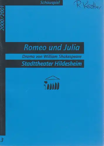 Stadttheater Hildesheim, Urs Bircher, Sabine Göttel: Programmheft William Shakespeare: Romeo und Julia. Premiere 30. September 2000 Spielzeit 2000 / 2001  Heft 3. 