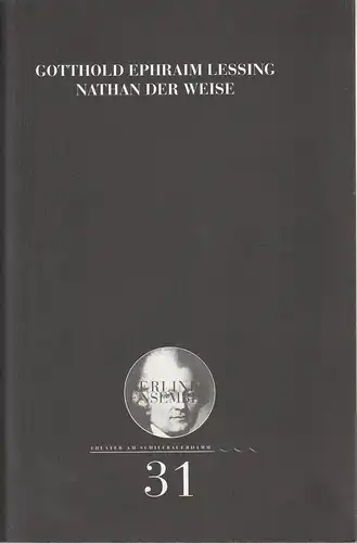 Berliner Ensemble, Theater am Schiffbauerdamm: Programmheft Nr. 31 Gotthold Ephraim Lessing: NATHAN DER WEISE Premiere 5. Januar 2002. 