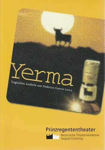 Bayerische Theaterakademie August Everding, Florian Prittwitz: Programmheft YERMA. Tragisches Gedicht von Federico Garcia Lorca. 23. und 24. März 2002 Akademietheater. 