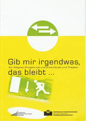 Bayerische Theaterakademie August Everding, Katharina Molitor: Programmheft Gib mir irgendwas, das bleibt  Premiere 8. November 2009 Reaktorhalle. 