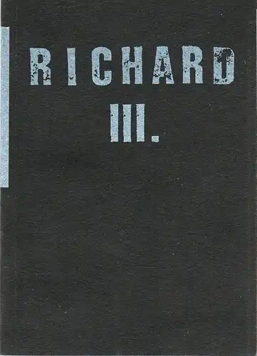 Volksbühne am Rosa-Luxemburg-Platz, Frank Castorf, Ursula Kohlert, Jana Nolte, Matthias Pees: Programmheft Richard III. von William Shakespeare. Spielzeit 1996 / 97. 