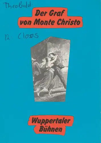 Wuppertaler Bühnen, Holk Freytag, Sabine Dollnik, Gerold Theobalt: Programmheft Uraufführung Der Graf von Monte Christo von Gerold Theobalt 7. April 1991 Schauspielhaus Spielzeit 1990 / 91. 