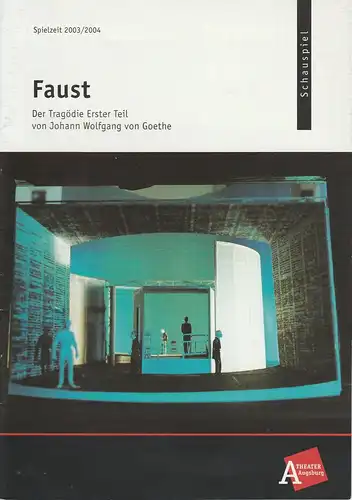 Theater Augsburg, Ulrich Peters, Sonja Zirkler: Programmheft FAUST Der Tragödie Erster Teil. Premiere 20. September 2003 Spielzeit 2003 / 2004 Nr. 1. 