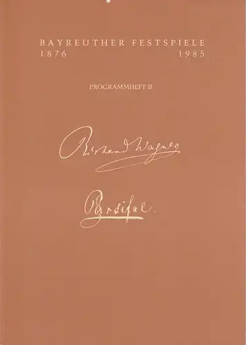 Bayreuther Festspiele 1985, Wolfgang Wagner, Oswald Georg Bauer: Programmheft II Richard Wagner: Parsifal. Bayreuther Festspiele 1985. 
