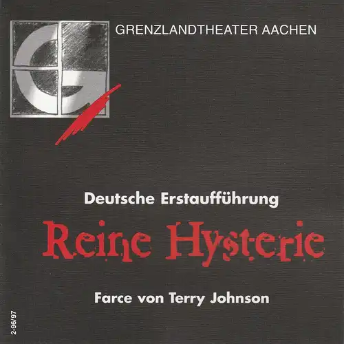 Grenzlandtheater Aachen, Manfred Langner, Martina Kullmann: Programmheft REINE HYSTERIE. Farce von Terry Johnson Spielzeit 1996 / 97 Heft 2. 