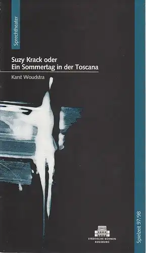 Städtische Bühnen Augsburg, Helge Thoma, Helmar von Hanstein: Programmheft Karst Woudstra: Suzy Krack oder Ein Sommertag in der Toskana Premiere 1997 Spielzeit 1997 / 98 Heft 1. 
