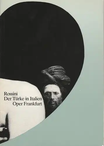 Oper Frankfurt, Klaus Bertisch, Klaus Zehelein, Stephan Jöris: Programmheft Gioacchino Rossini: Der Türke in Italien Premiere 20. August 1982 Spielzeit 1982 / 83. 