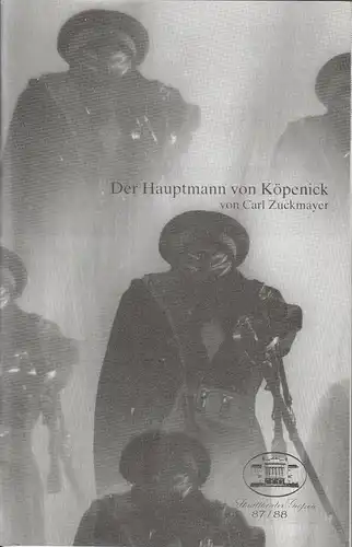 Stadttheater Gießen, Reinald Heissler-Remy, Volker Biedenkapp, Christel Schmid ( Fotos ): Programmheft Der Hauptmann von Köpenick. Premiere 11. Oktober 1987 Spielzeit 1987 / 88 Heft 4. 