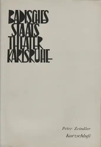 Badisches Staatstheater Karlsruhe, Hans-Georg Rudolph, Wilhelm Kappler: Programmheft Uraufführung KURZSCHLUß. Stück von Peter Zeindler Spielzeit 1968 / 69 Heft 17. 