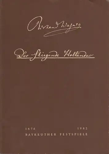 Bayreuther Festspiele, Wolfgang Wagner, Oswald Georg Bauer: Programmheft III Richard Wagner Der fliegende Holländer Bayreuther Festspiele 1982. 