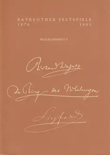 Bayreuther Festspiele, Wolfgang Wagner, Oswald Georg Bauer: Programmheft V Siegfried Bayreuther Festspiele 1985. 