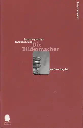 Bayerisches Staatsschauspiel, Eberhard Witt, Franziska Kötz, Monika Liebl: Programmheft DIE BILDERMACHER Premiere 6. Februar 1999 Residenztheater Spielzeit 1998 / 99 Nr. 79. 