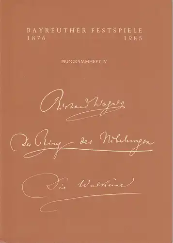 Bayreuther Festspiele, Wolfgang Wagner, Oswald Georg Bauer: Programmheft IV Die Walküre Bayreuther Festspiele 1985. 