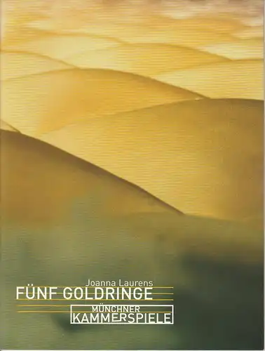 Münchner Kammerspiele, Frank Baumbauer, Marion Hirte, Andreas Pohlmann ( Probenfotos ): Programmheft FÜNF GOLDRINGE von Joanna Laurens Spielzeit 2004 / 2005. 