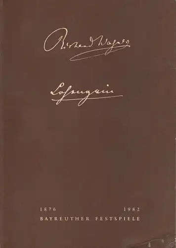 Bayreuther Festspiele, Wolfgang Wagner, Oswald Georg Bauer: Programmheft V Lohengrin Bayreuther Festspiele 1982. 