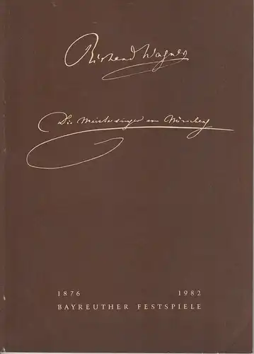 Bayreuther Festspiele, Wolfgang Wagner, Oswald Georg Bauer: Programmheft IV Die Meistersinger von Nürnberg Bayreuther Festspiele 1982. 