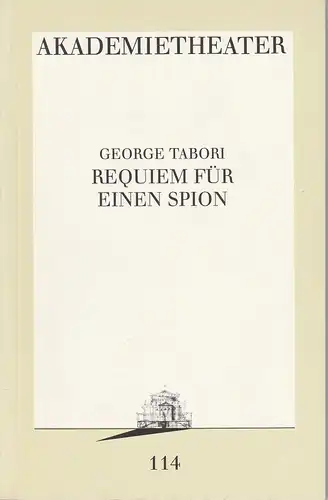 Akademietheater, Burgtheater Wien: Programmheft Requiem für einen Spion von George Tabori Premiere 17. Juni 1993 Nr. 114. 