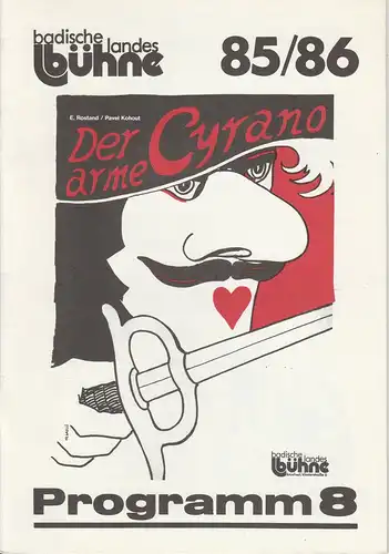 Badische Landesbühne Bruchsal, Alf Andre, Franz Csiky: Programmheft Der arme Cyrano. Premiere 31. Mai 1986 Spielzeit 1985 / 86 Heft 8. 