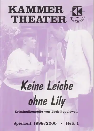 Kammer  Theater  am Rondell, Heidi Vogel-Reinsch: Programmheft Keine Leiche ohne Lily Spielzeit 1999 / 2000 Heft 1. 