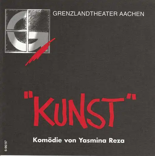 Grenzlandtheater Aachen, Manfred Langner, Martina Kullmann: Programmheft KUNST von Yasmina Reza Spielzeit 1996 / 97 Heft 6. 
