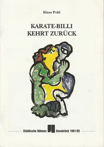 Städtische Bühnen Osnabrück, Norbert Kleine Borgmann, Peter Biermann: Programmheft Klaus Pohl: Karate-Billi kehrt zurück Premiere 31. Januar 1992 Großes Haus Spielzeit 1991 / 92 Heft Nr. 7. 