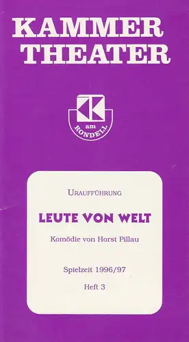 Kammer Theater am Rondell, Wolfgang Reinsch: Programmheft Uraufführung Leute von Welt von Horst Pillau Spielzeit 1996 / 97 Heft 3. 