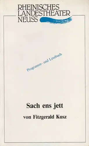 Rheinisches Landestheater Neuss, Egmont Elscher, Norbert Münnig: Programmheft Sach ens jett Premiere 18. Februar 1988 Lese- und Programmbuch Nr. 11 1987 / 88. 