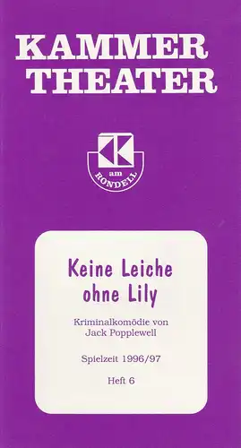 Kammer Theater am Rondell, Wolfgang Reinsch: Programmheft Keine Leiche ohne Lily Spielzeit 1996 / 97 Heft 6. 