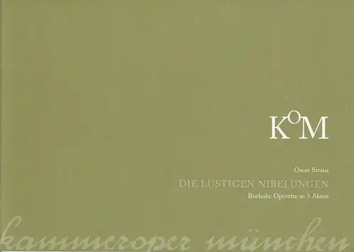 Kammeroper München, Christophe Gördes, Dominik Wilgenbus, Raffaela von Salis: Programmheft Die Lustigen Nibelungen von Oscar Straus. Premiere 7. Januar 2010 Festsaal im Künstlerhaus am Lenbachplatz München. 