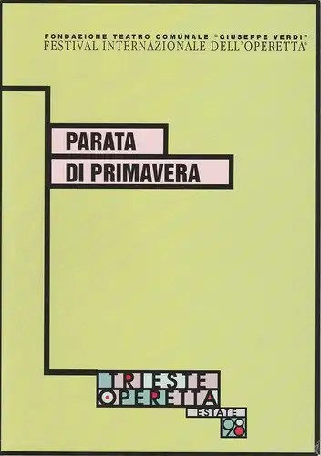 Fondazione Tehatro Comunale Giuseppe Verdi. Festival Internazionale dell'Operetta: Programmheft Parata di Primavera Trieste Operetta Estate 1998. 