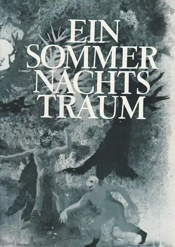 Städtische Theater Leipzig, Karl Kayser, Hans Michael Richter, Walter Bankel, Isolde Hönig: Programmheft Ein Sommernachtstraum Spielzeit 1967 / 68 Heft 20. 