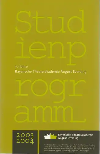 Bayerische Theaterakademie August Everding, Christoph Albrecht, Thomas Siedhoff, Wiebke Schmidt: Studienprogramm 2003 / 2004. 
