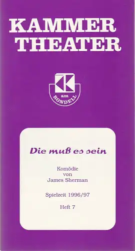 Kammer Theater am Rondell, Wolfgang Reinsch: Programmheft Die muß es sein. Komödie von James Sherman. Spielzeit 1996 / 97 Heft 7. 