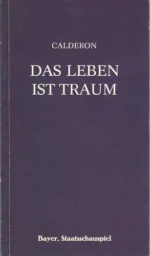 Bayerisches Staatsschauspiel, Frank Baumbauer, Burkhard Mauer, Michael Erdmann: Programmheft Das Leben ist Traum von Calderon de la Barca. Premiere 7. Juni 1984 Spielzeit 1983 / 84 Heft 16. 