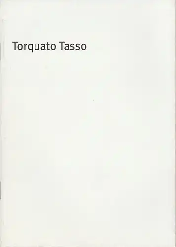 Bayerisches Staatsschauspiel, Dieter Dorn, Laura Olivi, Florian Krug, Oda Sternberg ( Fotos ): Programmheft Torquato Tasso Schauspiel von Johann Wolfgang Goethe. Premiere 1. November 2001 Residenz Theater Spielzeit 2001 / 2002 Heft-Nr. 6. 