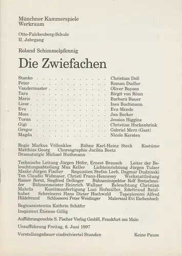 Otto-Falckenberg-Schule, Christoph Leimbacher, Michael Huthmann, Undine Damköhler: Programmheft Roland Schimmelpfennig: DIE ZWIEFACHEN. Uraufführung 6. Juni 1997 Münchner Kammerspiele Werkraum. 