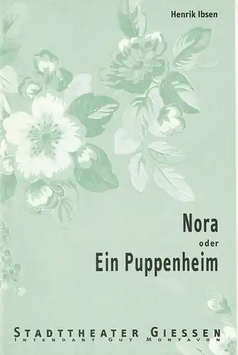 Stadttheater Gießen, Guy Montavon, Barbara Wendland: Programmheft Henrik Ibsen NORA oder ein Puppenheim. Premiere 26.9.1998. 
