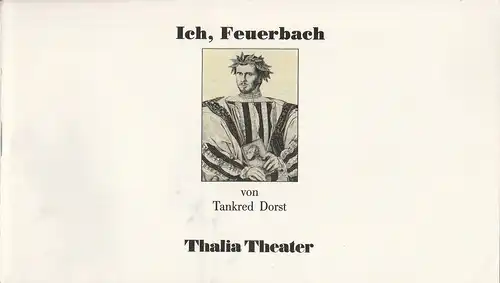 Thalia Theater Hamburg, Jürgen Flimm, Rolf Paulin, Ludwig von Otting, Eva-Maria Voigtländer: Programmheft ICH, FEUERBACH von Tankred Dorst. Premiere 21. März 1987 Spielzeit 1986 / 87 Heft 18. 