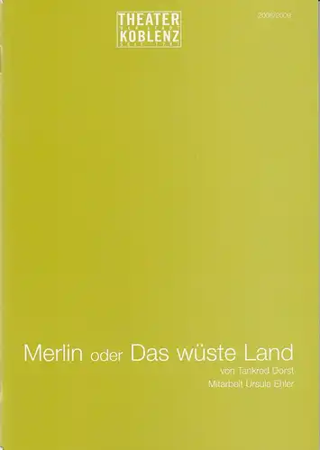 Theater der Stadt Koblenz, Annegret Ritzel, Peter Junkuhn: Programmheft MERLIN oder Das wüste Land von Tankred Dorst. Premiere 11. Januar 2009 Spielzeit 2008 / 2009. 