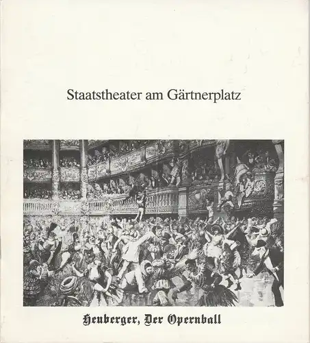 Staatstheater am Gärtnerplatz, Hellmuth Matiasek, Jost Miehlbradt, Eva Rüger: Programmheft Neuinszenierung DER OPERNBALL. Operette von Richard Heuberger. Premiere 3. Dezember 1983. 