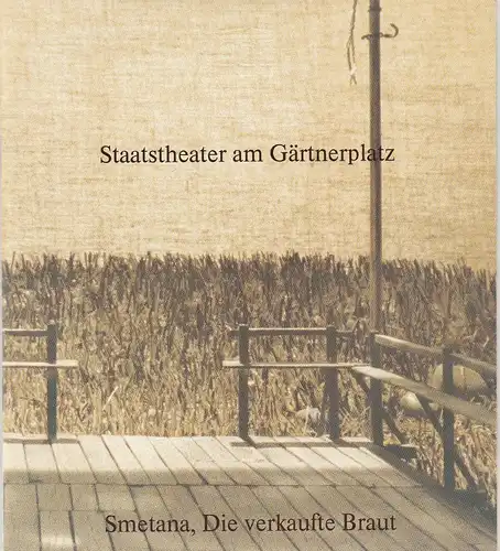 Staatstheater am Gärtnerplatz, Hellmuth Matiasek, Jost Miehlbradt, Michael Hofmann: Programmheft Neuinszenierung: Die verkaufte Braut. Komische Oper von Bedrich Smetana 15. Februar 1987. Spielzeit 1986 / 87 Heft 3. 